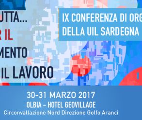 IX^ CONFERENZA DI ORGANIZZAZIONE UIL SARDEGNA E CAGLIARI